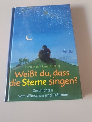 Weißt du, dass die Sterne singen Geschichten vom Wünschen und Träumen Illustrier