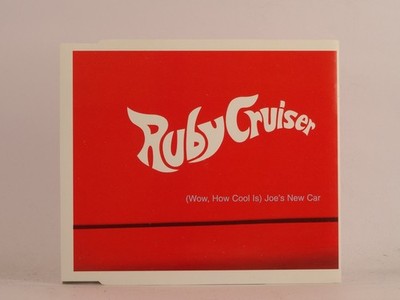 RUBY CRUISER (WOW HOW COOL IS) JOE'S NEW CAR (C11) 2 Track CD Single including P