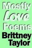 Mostly Love Poems Brittney Taylor Taschenbuch Kartoniert / Broschiert Englisch