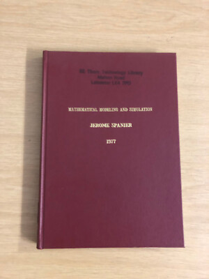 Mathematical Modeling And Simulation - by Jerome Spanier - Notes by T. Savage