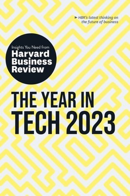 YEAR IN TECH 2023 THE INSIGHTS YOU NEED by Harvard Business Review Paperback