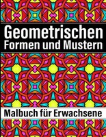 Malbuch Erwachsene Geometrische Designs 50+ Ausmalbuch Kreativ Entspannung
