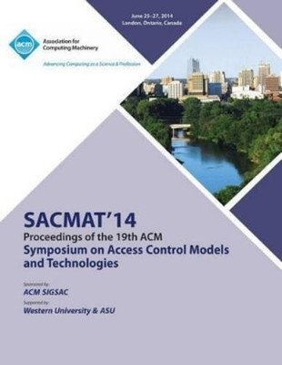 Sacmat 14 Confe SACMAT 14 19th ACM Symposium on Access Control Mod (Taschenbuch)