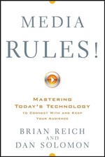 Media Rules!: Mastering Today's Technology to Connect With and Keep Your Aud...