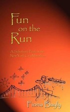 Fun on the Run: A Scholastic Peek at the New York City Marathon by Fiona Bayly (