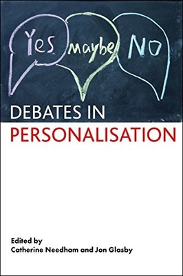 DEBATES IN PERSONALISATION By Catherine Needham & Jon Glasby Excellent Condition
