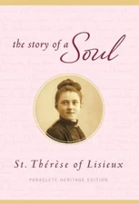 The Story of a Soul (Paraclete Heri..., of Lisieux, The