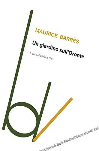 9788872744338 Un giardino sull'Oronte - Maurice Barrès,S. Serri