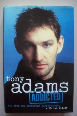 Addicted,Tony Adams