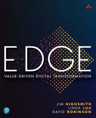 EDGE: Value-Driven Digital Transformation,Highsmith, Jim Jim Hig