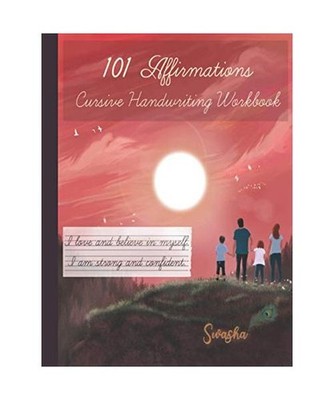 101 Affirmations: Cursive Handwriting Workbook, Swasha
