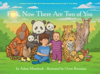 Fuck, Now There Are Two of You Go the Fuck to Sleep #3 Adam Mansb