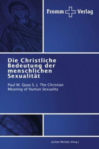Thumbnail - Die Christliche Bedeutung Der Menschlichen Sexualität Paul M. Quay S.