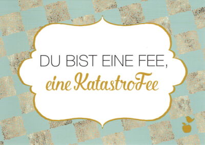 Postkarte Sprüche & Humor ''Du bist eine Fee, eine KatastroFee''