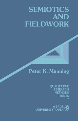 SEMIOTICS AND FIELDWORK (QUALITATIVE RESEARCH METHODS) By Peter K. Manning Mint