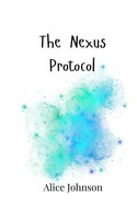 The Nexus Protocol Alice Johnson Taschenbuch Englisch 2024 Ean 9789908008431