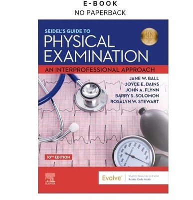 Seidel's Guide to Physical Examination: An Int, Jane W. Ball RN? DrPH? CPNP 2022