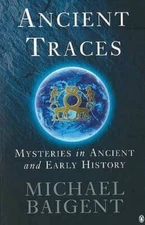 Ancient Traces: Mysteries in Ancient and Early History - Paperback - GOOD