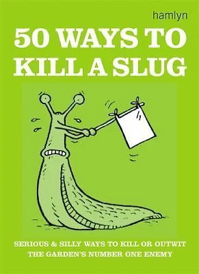 50 Ways to Kill a Slug by Sarah Ford (2006, Trade Paperback)