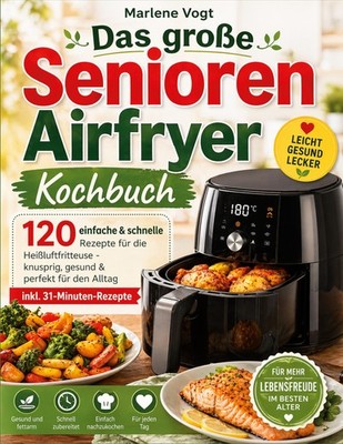 Das große Senioren Airfryer Kochbuch (Buch)