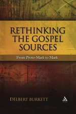 Rethinking the Gospel Sources: From Proto-Mark to Mark (New Testament Guides...