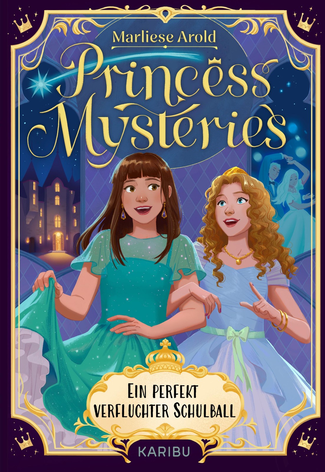 Princess Mysteries - Ein perfekt verfluchter Schulball Marliese Arold