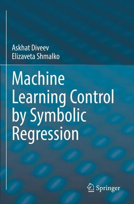 Askhat Diveev (u. a.) | Machine Learning Control by Symbolic Regression | Buch