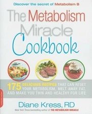 The Metabolism Miracle Cookbook: 175 Delicious Meals that Can Reset Your: New