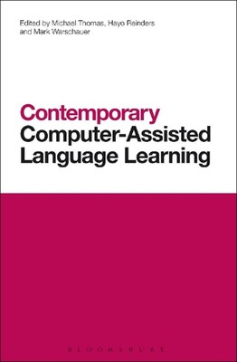 Contemporary Computer-Assisted Language Learning by Professor Michael Thomas (En