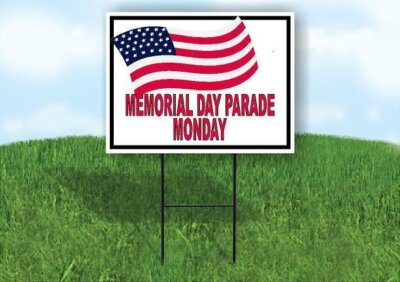 MEMORIAL DAY PARADE MONDAY FLAG 18 in x 24 in Yard Sign Road Sign with Stand