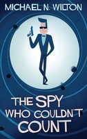 Michael N. Wilton | The Spy Who Couldn't Count | Buch | Englisch (2021)