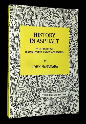 John McNamara / History in Asphalt The Origin of Bronx Street and Place Names