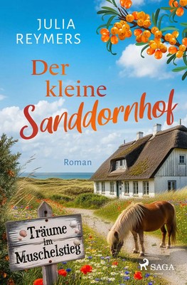 Der kleine Sanddornhof - Träume im Muschelstieg | Julia Reymers | Taschenbuch