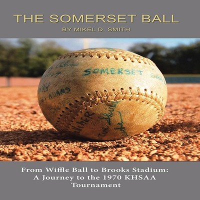 The Somerset Ball From Wiffle Ball to Brooks Stadium A Journey to