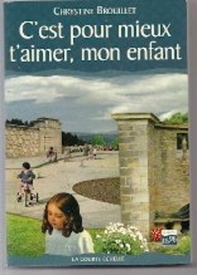 C'est pour Mieux t'Aimer, Mon Enfant Chrystine Brouillet