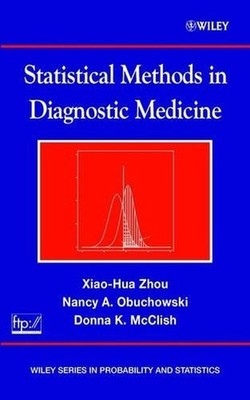 Statistical Methods in Diagnostic Med..., Xiao-Hua Zhou