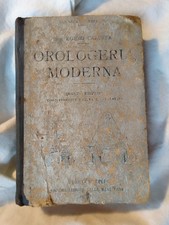 INTERESSANTE LIBRO DEL 1931 : ' OROLOGERIA MODERNA  ' ( MANUALI HOEPLI )