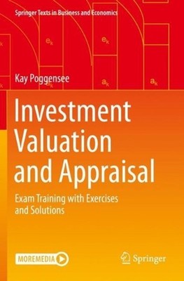 Investment Valuation and Appraisal: Exam Training with Exercises and Solutions b