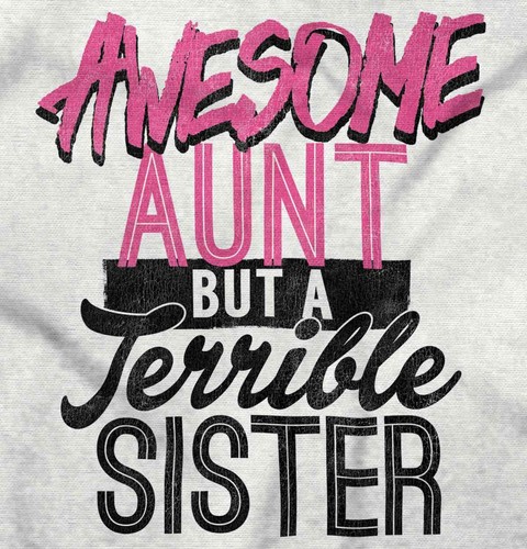 Awesome Aunt But Terrible Sister Funny Birthday Best Gift T Shirt Tee - 第 2/10 張圖片