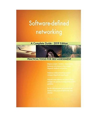 Software-defined networking A Complete Guide - 2019 Edition, Gerardus Blokdyk