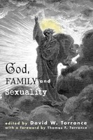 David W. Torrance | God, Family And Sexuality | Taschenbuch | Englisch (2011)