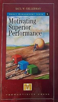 Motivating Superior Performance - Hardcover, by Gellerman Saul W. - Very Good