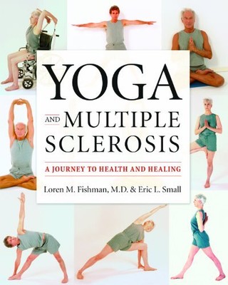 Yoga and Multiple Sclerosis: A Journey t..., Eric Small