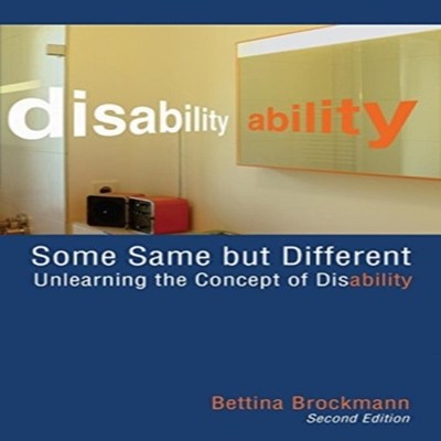 Some Same But Different Unlearning the Concept of Disability Bett