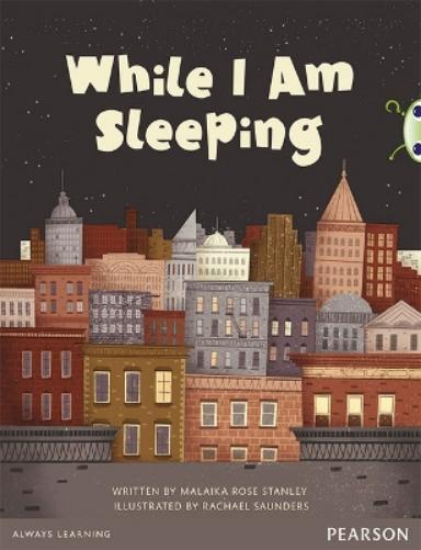 Malaika Rose Stanley Bug Club Pro Guided Y3 While I Am Sleeping (Tascabile)