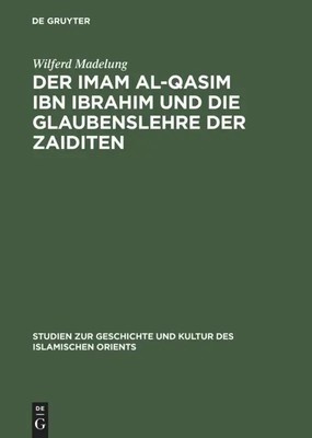 Wilferd Madelung | Der Imam al-Qasim ibn Ibrahim und die Glaubenslehre der...