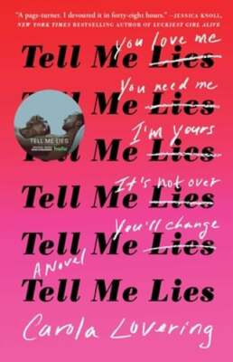 Tell Me Lies: A Novel by Carola Lovering: Used