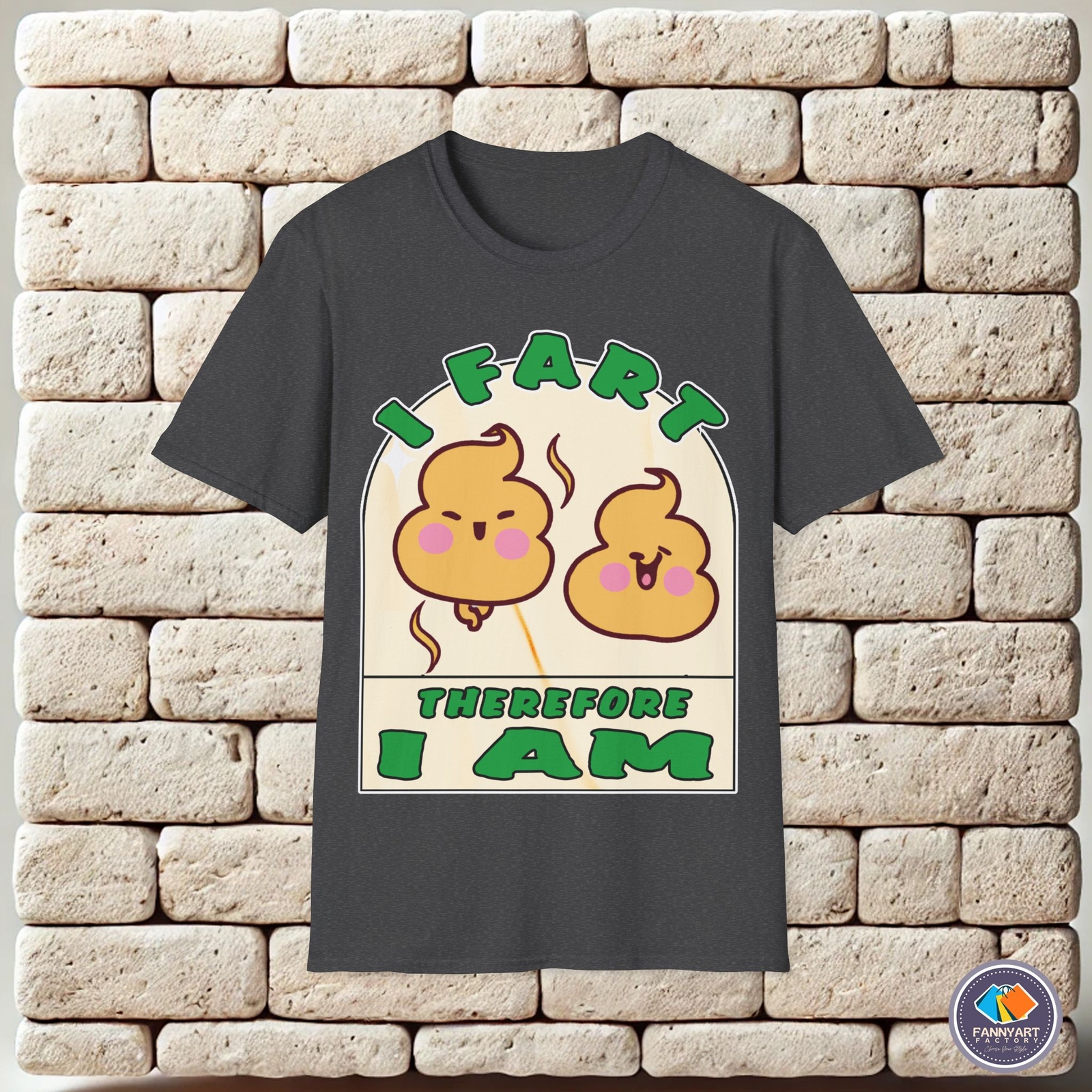 I fart therefore I am Unisex T-Shirt
