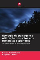 Pankaj Kumar Bhatt (U. A.) | Ecologia Da Paisagem E UtilizaçãO Dos Solos Nos...