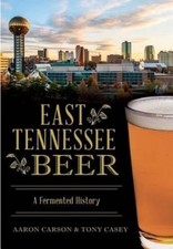 Aaron Carson Tony Casey East Tennessee Beer (Paperback) American Palate